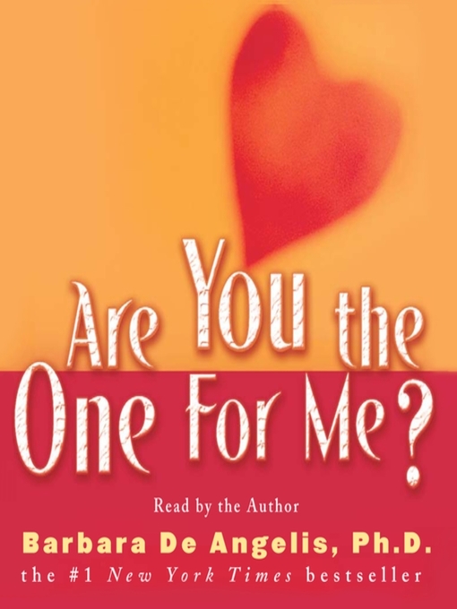 Title details for Are You the One for Me? by Barbara De Angelis - Available